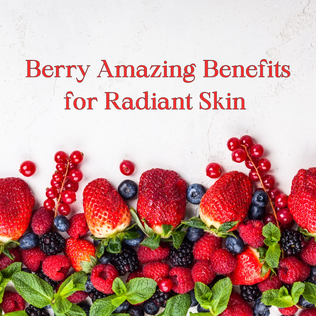 Berry Amazing Benefits for Radiant Skin Berries Benefits for Skin