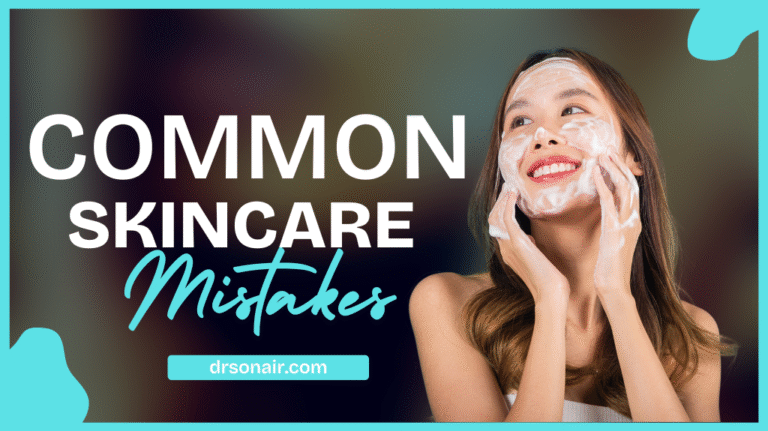 Common Skincare Mistakes that Damage your Skin