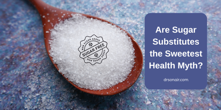 Are Sugar Substitutes the Sweetest Health Myth?