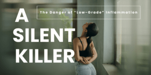 The Danger of Low-Grade Inflammation: A Silent Killer?