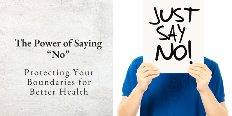 The Power of Saying “No”: Protecting Your Boundaries for Better Health