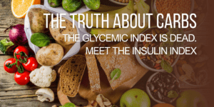 The Truth About Carbs: The Glycemic Index Is Dead. Meet the Insulin Index