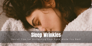Sleep Wrinkles are Real Doctor Tips for Protecting Your Face