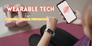 Wearable Tech for Chronic Disease Prevention