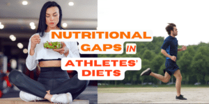 Nutritional Gaps in Athletes’ Diets